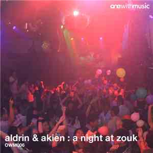 Aldrin & Akien - A Night At Zouk download free