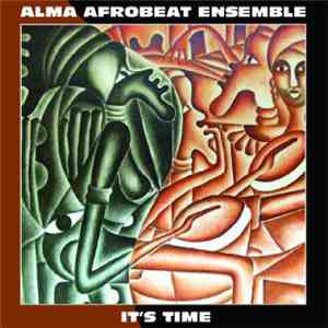 Alma Afrobeat Ensemble - It's Time download free