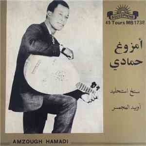 أمزوغ حمادي = Amzough Hamadi - سنخ استحليد / أويد المجمر download free