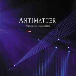 Antimatter  - Welcome To The Machine download free