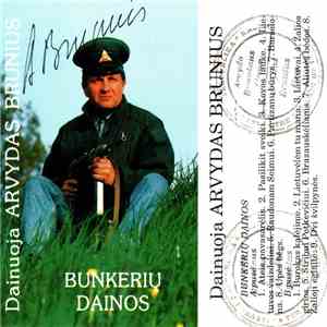 Arvydas Brunius - Bunkerių Dainos download free