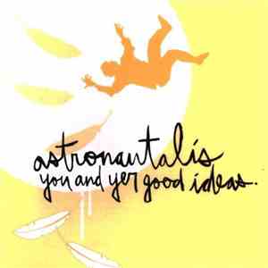 Astronautalis - You And Yer Good Ideas download free