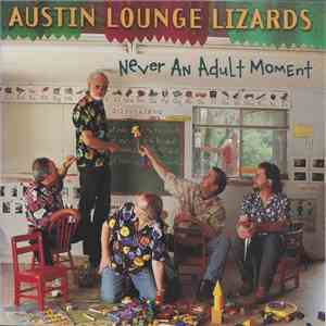 Austin Lounge Lizards - Never An Adult Moment download free
