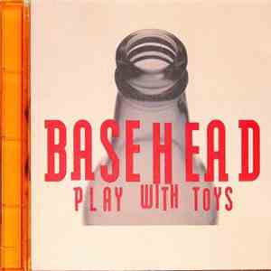 Basehead - Play With Toys download free