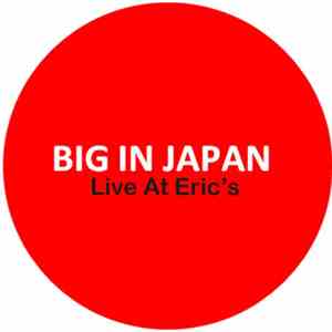 Big In Japan - Live At Eric's download free