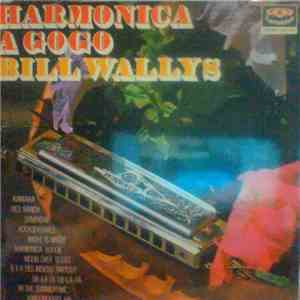 Bill Wallys  - Harmonica A Gogo download free