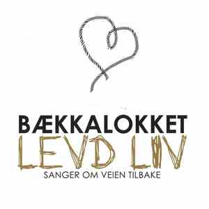 Bækkalokket - Levd Liv (Sanger Om Veien Tilbake) download free