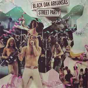 Black Oak Arkansas - Street Party download free