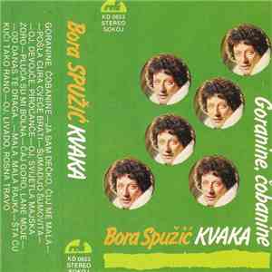 Bora Spužić Kvaka - Goranine, Čobanine download free