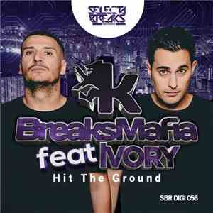 BreaksMafia feat Ivory  - Hit The Ground download free