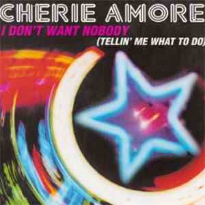 Cherie Amore - I Don't Want Nobody (Tellin' Me What To Do) download free
