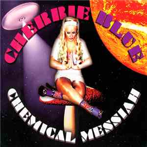 Cherrie Blue - Chemical Messiah download free