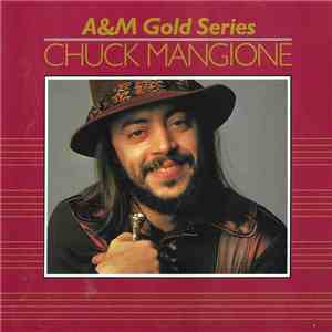Chuck Mangione - A&M Gold Series - Chuck Mangione download free