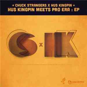 Chuck Strangers X Hus Kingpin - Hus Kingpin Meets Pro Era: EP download free