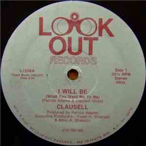 Clausell - I Will Be (What You Want Me To Be) download free