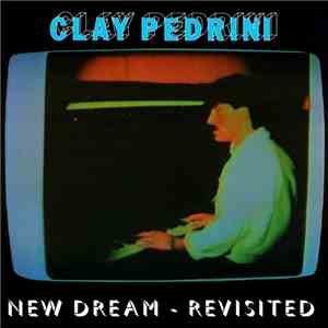 Clay Pedrini - New Dream - Revisited download free