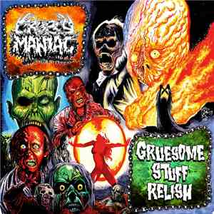 Cropsy Maniac / Gruesome Stuff Relish - Cropsy Maniac / Gruesome Stuff Relish download free