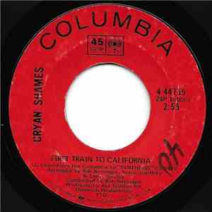 Cryan Shames - First Train To California download free