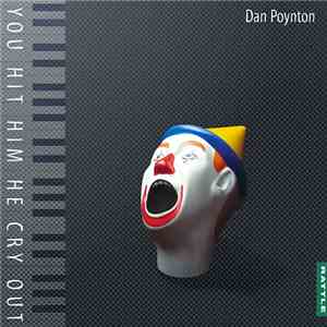 Dan Poynton - You Hit Him He Cry Out download free