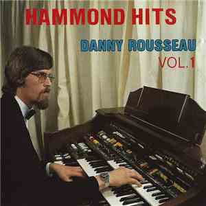Danny Rousseau - Hammond Hits Vol. 1 download free