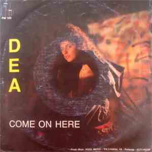 Dea  - Come On Here download free
