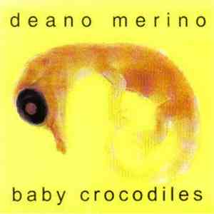 Deano Merino - Baby Crocodiles download free