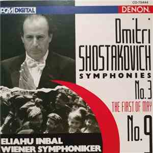 Dmitri Shostakovich, Eliahu Inbal, Wiener Symphoniker - Dmitri Shostakovich Symphonies No. 3 The First Of May No. 9 download free