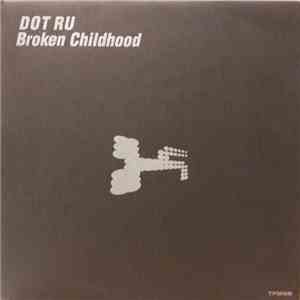 Dot Ru - Broken Childhood download free