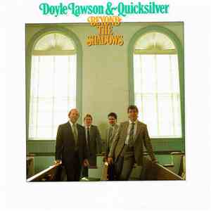 Doyle Lawson & Quicksilver - Beyond The Shadows download free