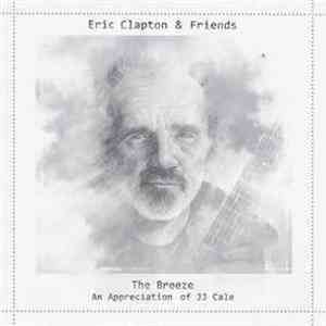 Eric Clapton & Friends  - The Breeze (An Appreciation Of JJ Cale) download free