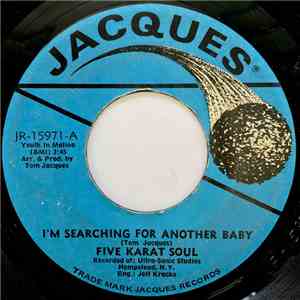 Five Karat Soul - I'm Searching For Another Baby / Everybody's Going To A Party download free