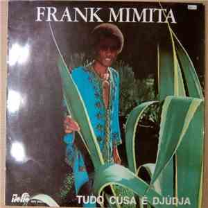 Frank Mimita - Tudo Cúsa É Djúdja download free