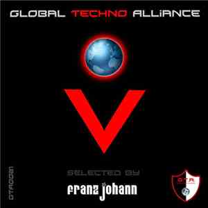 Franz Johann - Global Techno Alliance Vol.05 download free