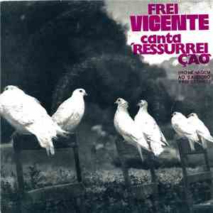 Frei Vicente - Canta Ressurreição download free