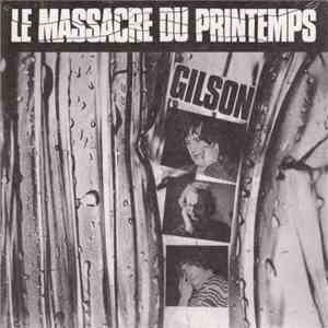 Gilson - Le Massacre Du Printemps download free