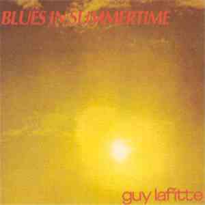 Guy Lafitte - Blues In Summertime download free