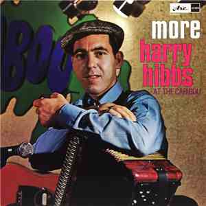 Harry Hibbs - More Harry Hibbs At The Caribou download free