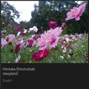 Hirotaka Shirotsubaki & Sleepland - Étude 1 download free