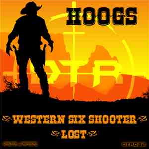 Hoogs - Western Six Shooter / Lost download free