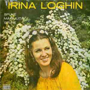 Irina Loghin - Spune Măiculiță, Spune download free
