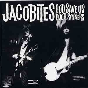 Jacobites - God Save Us Poor Sinners download free