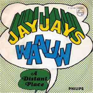 Jay-Jays - Waauw! / A Distant Place download free