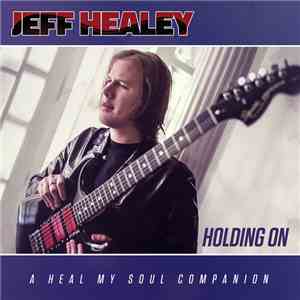 Jeff Healey - Holding On download free