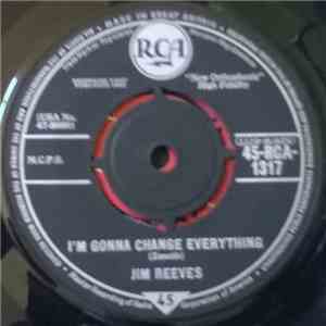 Jim Reeves - I'm Gonna Change Everything download free