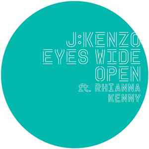 J:Kenzo feat. Rhianna Kenny - Eyes Wide Open (Remixes) download free
