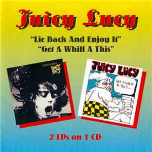 Juicy Lucy - Lie Back And Enjoy It / Get A Whiff Of This download free