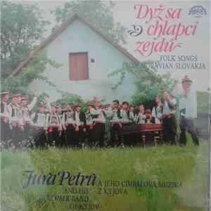 Jura Petrů A Jeho Cimbálová Muzika Z Kyjova - Dyž Sa Chlapci Zejdú download free