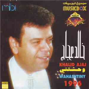 خالد عجاج = Khalid Ajaj - وحشتنى = Wahashtiny download free