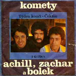 Komety , Achill, Zachar A Bolek - Týden Končí • Čekám download free