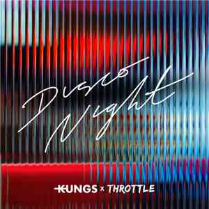 Kungs x Throttle  - Disco Night download free